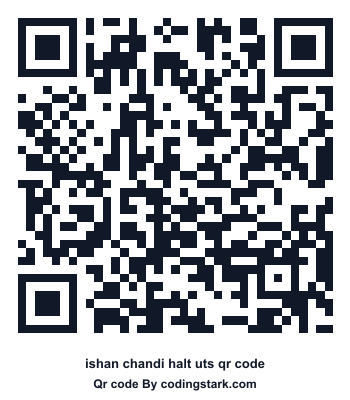 Ishan Chandi Halt UTS QR Code