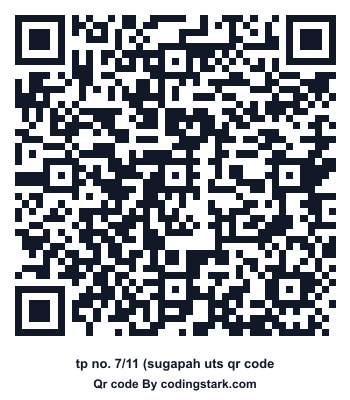 Tp No. 7/11 (sugapah UTS QR Code